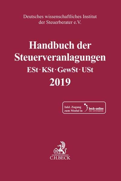 Handbuch der Steuerveranlagungen: Einkommensteuer, Körperschaftsteuer, Gewerbesteuer, Umsatzsteuer 2019 (Schriften des Deutschen wissenschaftlichen Steuerinstituts der Steuerberater e.V.)