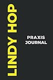  Lindy Hop Praxis Journal: Das perfekte Lindy Hop-Geschenk, um Ihre kostbaren Lindy Hop-Tanzmomente einzufangen!