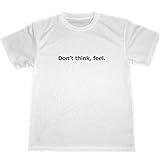 ドライ Tシャツ Don't think. Feel. 格闘
