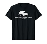 Don't Tread on Florida, Ron DeSantis T-Shirt