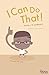 I Can Do That: A Book on Self-Regulation (Can-Do Kids Series) (Volume 2)