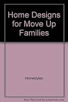 Home Designs for Move Up Families 0945471483 Book Cover