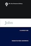 John: A Commentary (New Testament Library)