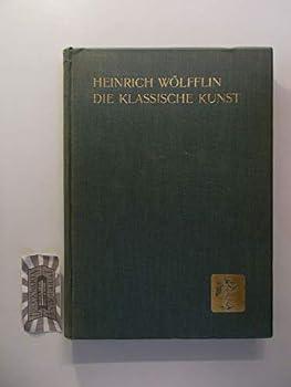 Hardcover Die Klassische Kunst: Eine Einfuhrung In Die Italiienische Renaissance [German] Book