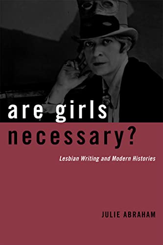 Are Girls Necessary?: Lesbian Writing and Modern Histories