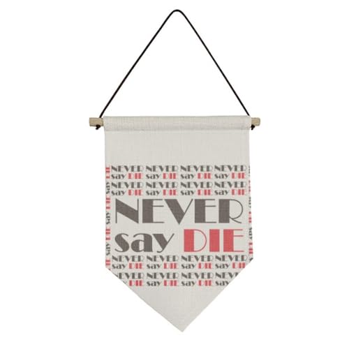 Bannière décorative en toile de qualité supérieure imprimée Art déco Never Say Die