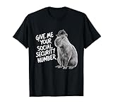 Give Me Your Social Security Number T-Shirt