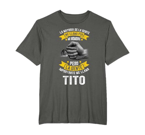 Dia del Padre Tio Camisas, La Gente Importante Me Llama Tito Camiseta