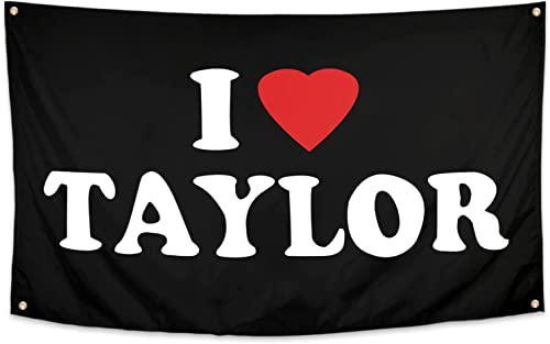 I love Taylor flag 3x5 ft Taylor Flags for Room College Dorm Bedroom Wall Tapestry Decor - Indoor and Outdoor Funny Party Swift Banner