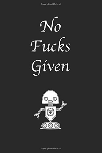 No Fucks Given: Lined notebook