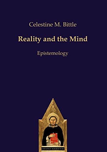 Reality and the Mind: Epistemology (Scholastic Editions – Editiones Scholasticae)