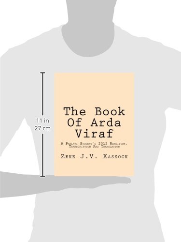 The Book Of Arda Viraf: A Pahlavi Student's 2012 Rendition, Transcription And Translation