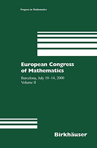 European Congress of Mathematics: Barcelona, July 10–14, 2000 Volume II (Progress in Mathematics, 202)