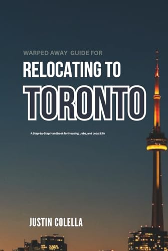 Warped Away Guide For Relocating to Toronto: What No One Tells You About Relocation — Until Now! (Relocate without Stress) image 2
