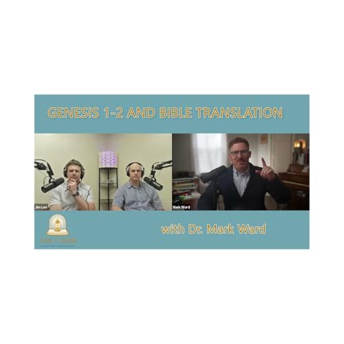 Genesis 1 and Modern Bible Translations - Come Follow Me Bible Study With Mark Ward