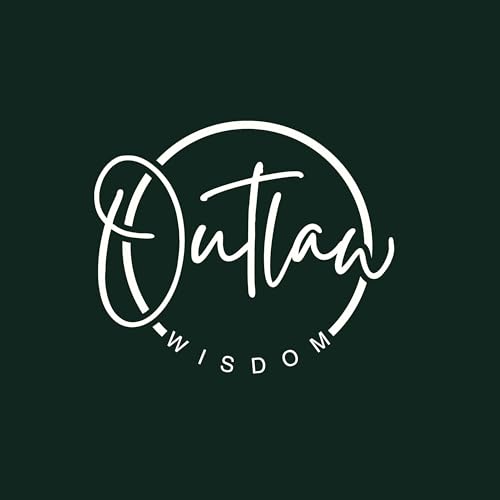 Outlaw Wisdom: Discussions About Life, Love and Everything In-Between cover art