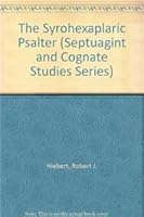 The Syrohexaplaric Psalter (Septuagint and Cognate Studies Series) 1555404316 Book Cover