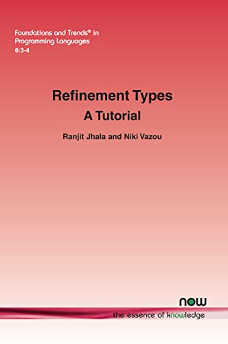 Refinement Types: A Tutorial (Foundations and Trends(r) in Programming Languages)