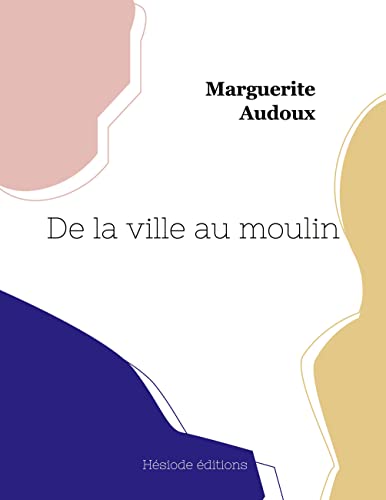 De la ville au moulin (grand format) (French Edition)