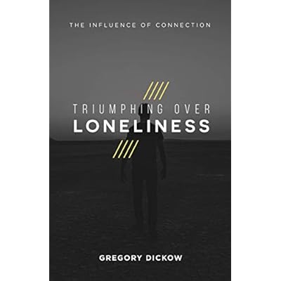 Triumphing Over Loneliness