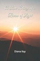 A Love Story of a Beam of Light 1973380153 Book Cover