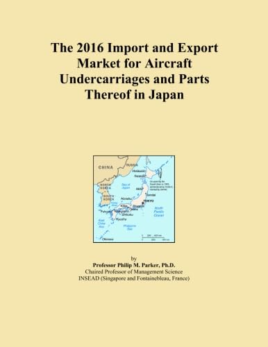 The 2016 Import and Export Market for Aircraft Undercarriages and Parts Thereof in Japan