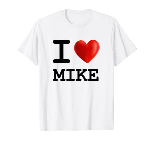 Maglietta con nome a cuore "I Love Mike" Maglietta