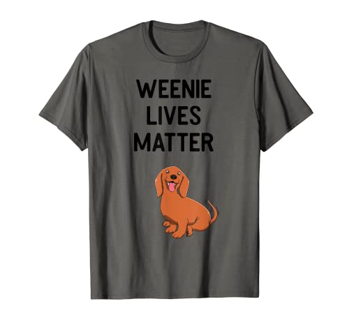 Lindo regalo para perro Weenie Lives Matter Camiseta