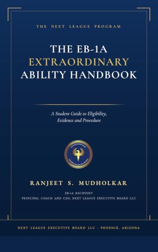 The EB-1A Extraordinary Ability Handbook: A Student Guide to Eligibility, Evidence and Procedure