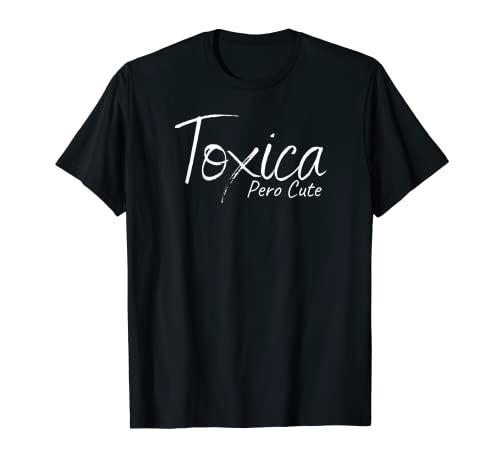 La Toxica Pero Linda Camisa Hispanic Mom Trending Gifts Camiseta