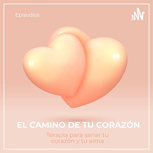 El camino de tu Corazón Podcast Por CAROLINA arte de portada