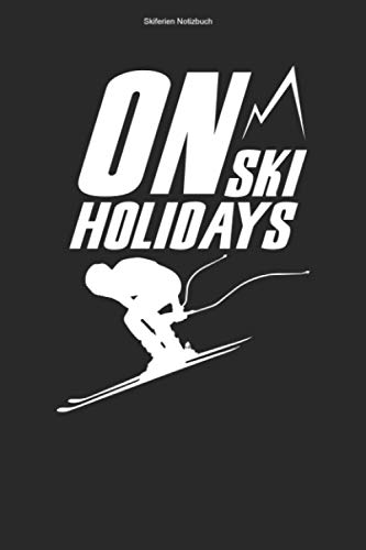 Preisvergleich Produktbild Skiferien Notizbuch: 100 Seiten / Kariert / Reise Skiurlaub Team Ski Reisen Geschenk Skifahrer Skifahren Skier Urlaub Skiferien Trip Ferien Tour Reisender Wintersport Piste