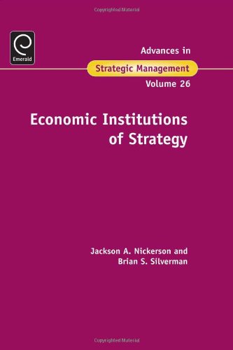 Economic Institutions of Strategy (Advances in Strategic Management)