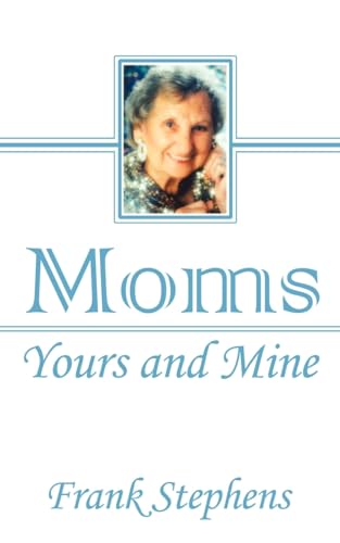Moms: Yours and Mine