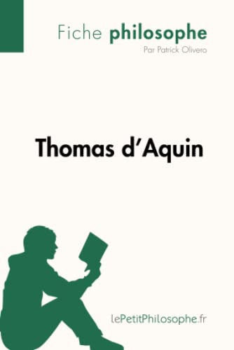 Thomas d'Aquin (Fiche philosophe): Comprendre La Philosophie Avec Lepetitphilosophe.Fr (French Edition)