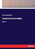 Travels in the Two Sicilies: Vol. 4