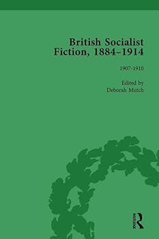 British Socialist Fiction, 1884-1914, Volume 4