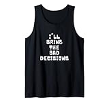 Funny Decision Making Party Quotes Apparel