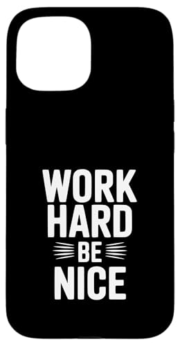Work Hard Be Nice ���`�x�[�V���������߂���p�� �C���X�s���[�V���i�� �X�}�z�P�[�X iPhone 15 �p