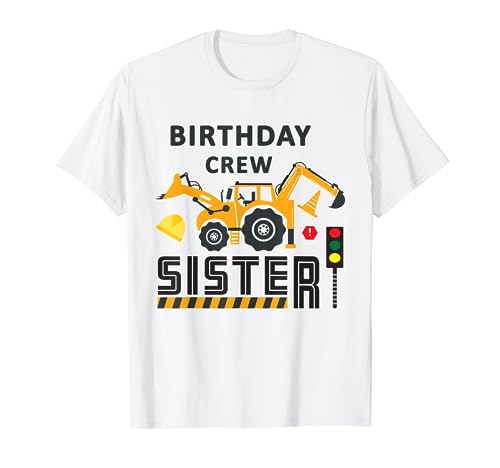 Sister of Birthday Funny Backhoe Truck Boy Girl B-day Bday Camiseta