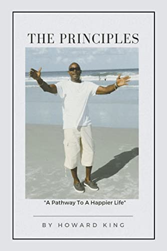 The Principles: A Pathway To A Happier Life