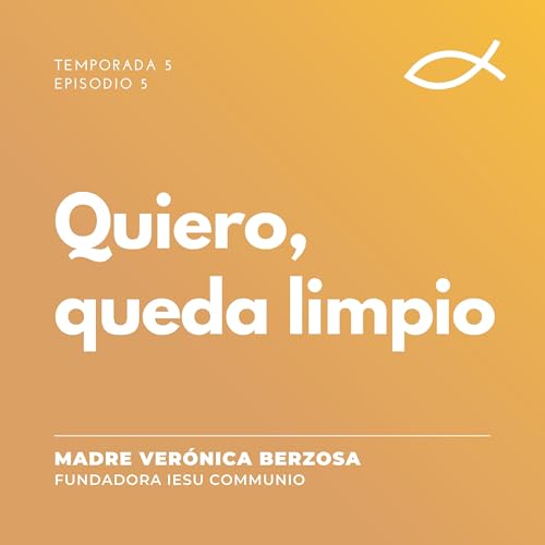 T5 E5 | Madre Ver&oacute;nica Berzosa - Quiero, queda limpio