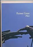 Rainer Gross Flux 24 mai - 5 octobre 2014