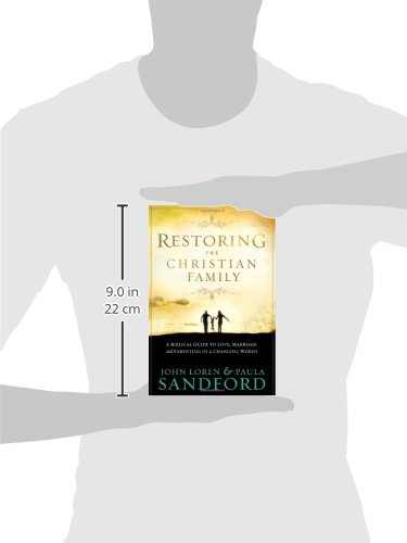 Restoring The Christian Family: A Biblical Guide To Love, Marriage, And Parenting In A Changing World #TOP2