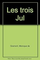 Les trois Jul 2891115813 Book Cover