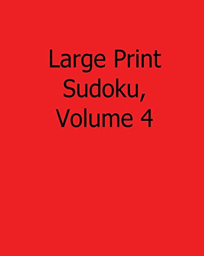 Large Print Sudoku, Volume 4: Fun, Large Print Sudoku Puzzles