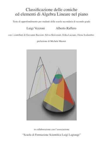  Classificazione delle coniche ed elementi di Algebra lineare nel piano: Testo di approfondimento per studenti della scuola secondaria di secondo grado