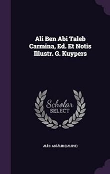 Ali Ben ABI Taleb Carmina, Ed. Et Notis Illustr. G. Kuypers