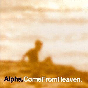Come from Heaven [Audio CD] Alpha