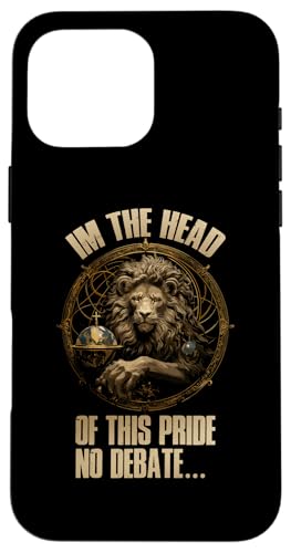 I'M THE HEAD OF THIS PRIDE NO DEBATE X}zP[X iPhone 16 Pro Max p